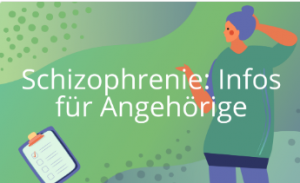 Schizophrenie_Infos-fuer-Angehoerige