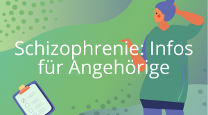 Schizophrenie_Infos-fuer-Angehoerige